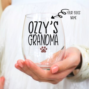 Dog Grandma Wine Glass, Gift for Dog Grandma, Dog Grandma, Birthday Gift, Dog Grammy Gift, New Dog Grandma Gift, Personalized Dog Gift