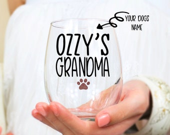 Dog Grandma Wine Glass, Gift for Dog Grandma, Dog Grandma, Birthday Gift, Dog Grammy Gift, New Dog Grandma Gift, Personalized Dog Gift