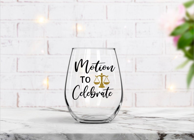 Motion to Celebrate Lawyer Wine Glass, Law School Graduate Gift, Graduation Party Gift, Gift for New Lawyer, Passing The Bar Exam image 1