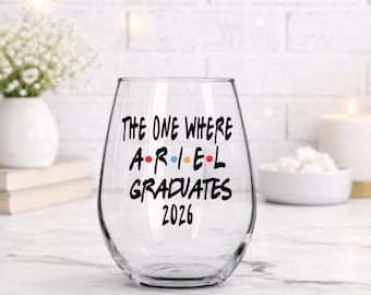 The one where graduates college wine glass, Graduation Wine Glass, Graduation Gift, College Grad, Gift For Friends, College Graduation Gift