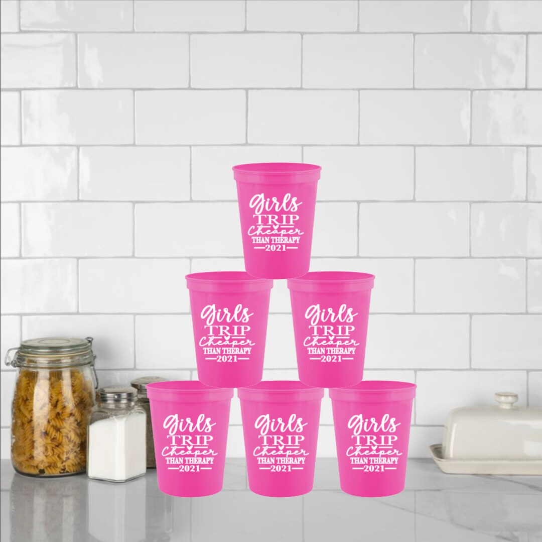 Girls Trip Cheaper Than Therapy, Party Cups, Girls Vacation, Girls Trip ...