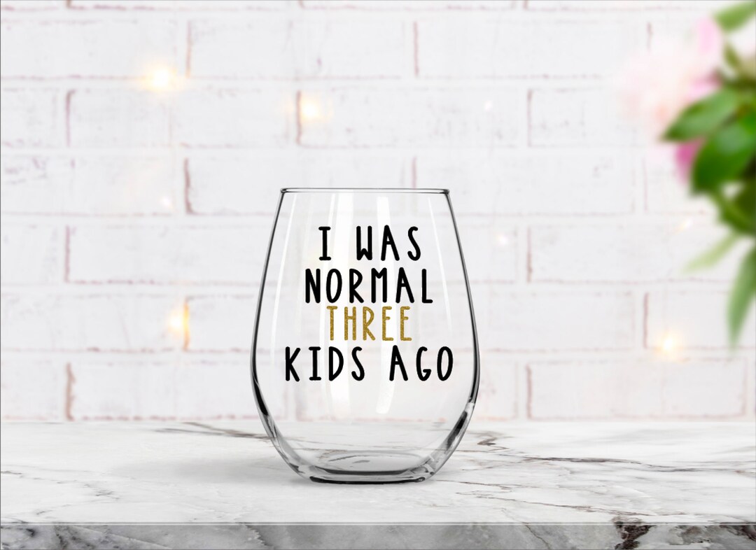 Mom Wine Glass , Funny Mom Glass, Normal 3 Kids Ago, Wine Lover, Mom