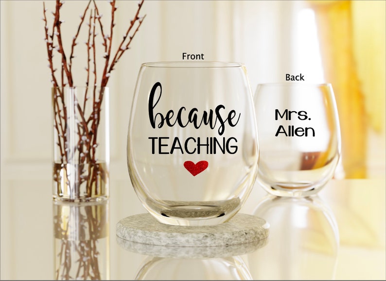 Because Teaching Teacher Wine Glass Teacher Gift Birthday Etsy