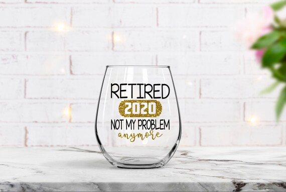 Retirement Wine Glass Retirement Party Gift Retired Etsy