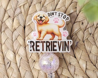 Don't Stop Retrievin' Retractable Badge Holder, Golden Retriever Badge Holder, Golden Retriever Badge Reel, Dog Badge Holder, Dog Badge Reel