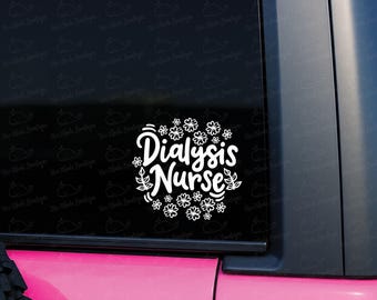 Dialysis Nurse Outdoor Vinyl Decal, Dialysis Nurse Sticker, Dialysis Nurse Car Decal, Dialysis Nurse