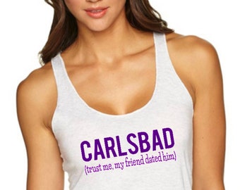 CARLSBAD (TRUST Me, My FRIEND DATeD HiM): Tank, Triblend Workout Tank, Yoga Top, California, Gym Shirt, New Mexico, Caverns,Activewear,Local