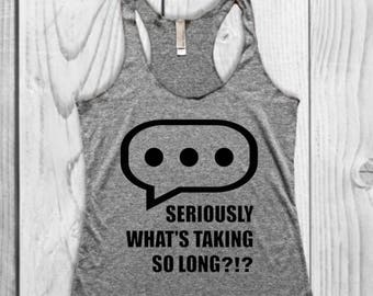 SERIEUS, wat duurt zo lang?!? -Tank in Heather Grey, Yoga, training Tank, Crossfit, grappige Shirt, sportschool Tank, Pilates, Barre, slimme telefoon