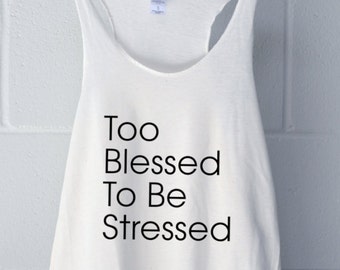 TOO BLESSED to be STRESSED: Tank in Heather White/Black Ink, Triblend Workout Tank, Yoga Top, Holy Yoga, Gym Shirt, Gym Tank, Activewear