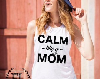 CALM LIKE A MOM: White Muscle Tee, Pilates, Funny, Crossfit, Gym, Workout, Mom Life, Ratm, Rage, Bomb, Mommin Aint Easy