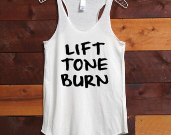 LIFT. TONE. and BURN. Tank Top, Workout Tank, Yoga Top, Crossfit, Gym Shirt, fitness, gym, yoga, pilates, Workout Top, Gym Top