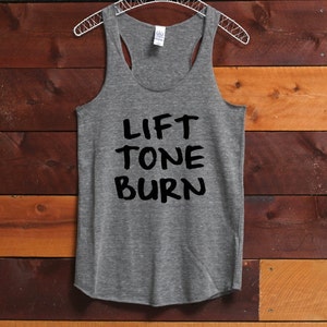 LIFT. TONE. and BURN. Tank Top, Workout Tank, Yoga Top, Crossfit, Gym Shirt, fitness, gym, yoga, pilates, Workout Top, Gym Top