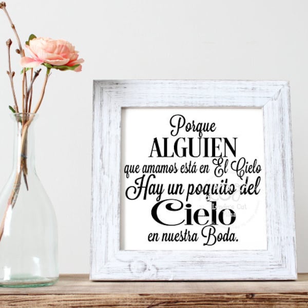 Porque alguien que queremos esta en el cielo, hay un poquito del cielo en nuestra boda//Because someone we love/Spanish Wedding SVG/DXF file