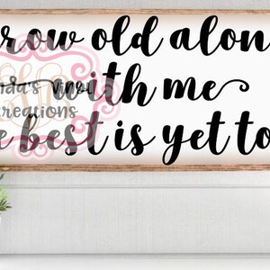 Grow Old with me the best is yet to be SVG/DXF/EPS file