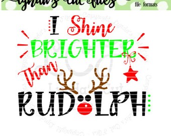I shine brighter than rudolph//Winter//Christmas//SVG/EPS//DXF file