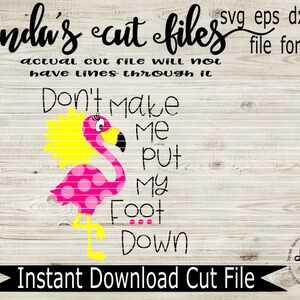 Don't Make Me Put My Foot Down//Flamingo//SVG/EPS//DXF file image 2