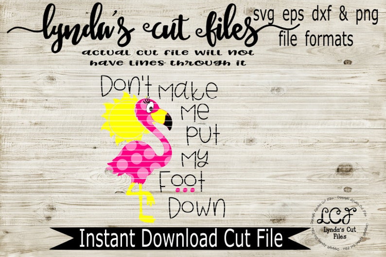 Don't Make Me Put My Foot Down//Flamingo//SVG/EPS//DXF file image 2