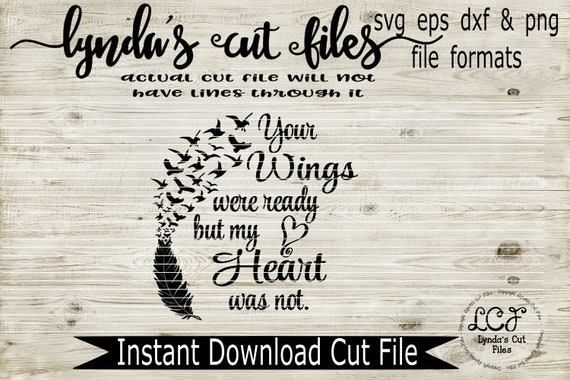 Download Free Your Wings Were Ready But My Heart Was Not Svg Eps Dxf File Etsy SVG Cut Files