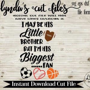 I May be His Little Brother//Biggest Fan//Baseball//Football//Soccer//Basketball/SVG/EPS/DXF-Datei