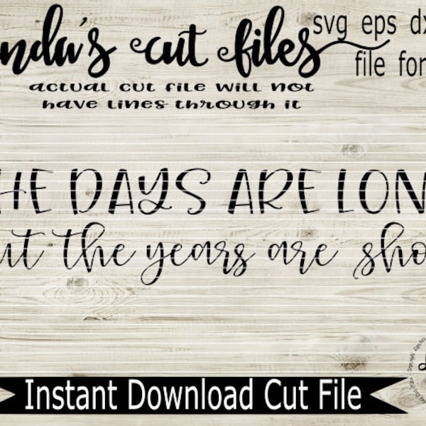 The Days are Long but the Years are Short//SVG/EPS//DXF file