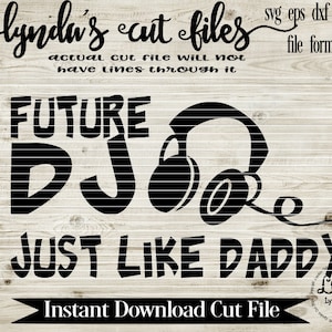 Future DJ net als mijn Daddy//SVG/EPS//DXF-bestand