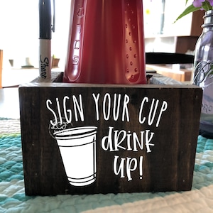 Sign Your Cup//Drink Up//Cup Holder SVG/DXF/EPS file