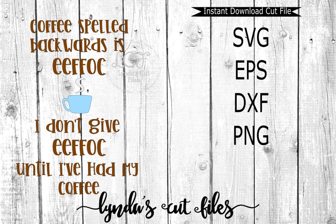 Download Coffee Spelled Backwards eeffoc//I don't give an eeffoc | Etsy