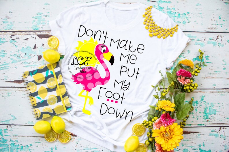 Don't Make Me Put My Foot Down//Flamingo//SVG/EPS//DXF file image 1