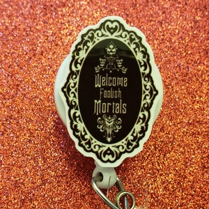 Haunted Mansion Welcome Foolish Mortals  Magnet  Retractable Reel ID Badge Holder Stethoscope Yoke ID Breakaway Lanyard MRI Safe Reel