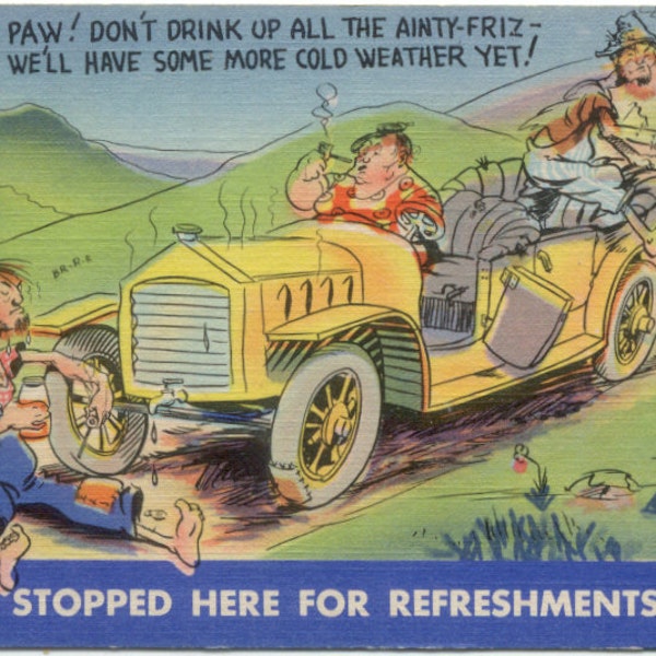 Pa Drinking Antifreeze & Ma Smoking a Pipe Stopped Here for Refreshments Old Car Vintage COMIC POSTCARD