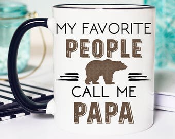 Papa Mug, My Favorite People Call Me Papa, Papa Gift, Gift for Papa, Papa Coffee Mug, Father's Day Gift, Father's Day Mug, Grandpa Mug, Mug