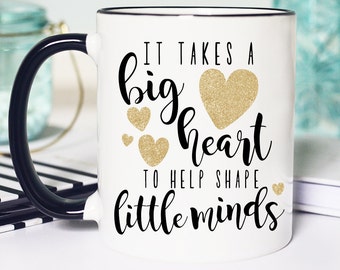 It takes a big heart mug, Little Minds Mug, It Takes A Big Heart to help shape little minds, Teacher Mug, Mug for Teacher, Teacher Gift