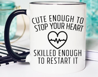 Cute Enough to Stop your heart, Doctor Mug, Nurse Mug, Coffee Mug, Gift for Doctor, Doctor Gift, Graduation Gift, Medical Student Gift, Mug