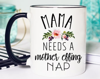 Mothers Day Mug New Mom, New Mom Mug Mothers Day, Mama Needs a Nap Mug, Funny Mothers Day Gift New Mom, Mom Needs a Nap Mug, Funny Mom Mug