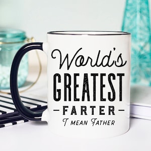 Funny Fathers Day Mug, Funny Mug Fathers Day, Worlds Greatest Farter, Birthday Mug for Dad, Funny Dad Birthday Mug, Dad Birthday Mug