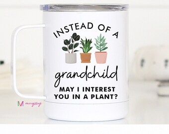 Mothers Day Gift, Grandchild, Plant Mom, Plant Grandma, Gifts for Grandma, Travel Mug, Plant Life, Plant Lover Gift, Crazy Plant Lady, Plant