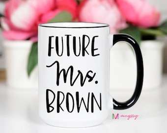 Bride Gift, Bride Mug, Future Mrs Mug, Engagement Gift, Engagement Mug, Personalized Future Mrs Mug, Bride to be mug, Bridal Shower Gift