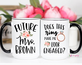 Does This Ring Make Me Look Engaged Mug, Engagement Mug, Future Mrs Mug, Engagement Gift, Engaged Mug, Bride to be mug, Bride to be Gift