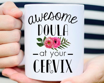 Awesome Doula At Your Cervix, Midwife At Your Cervix Mug, Funny At Your Cervix Mug, Funny Doula Mug, Midwife Mug, Doula at your cervix