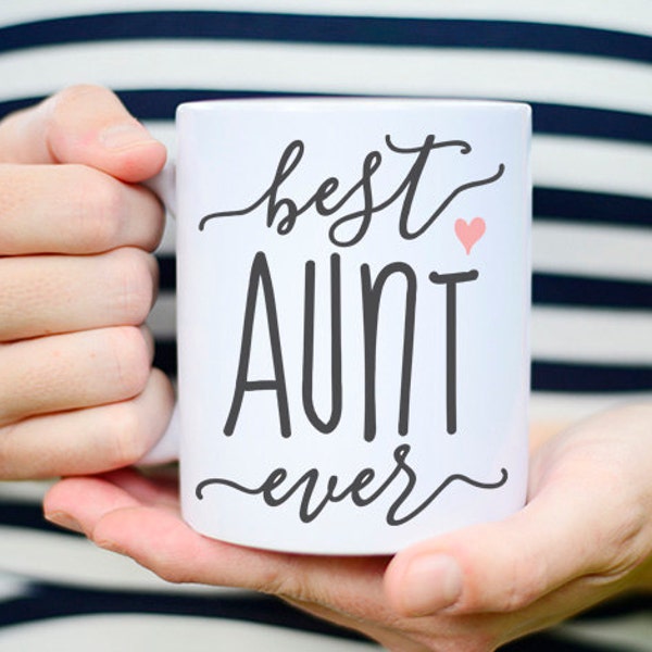 Best Aunt, Best Aunt Ever Mug, Gift for Aunt, Coffee Mug, Aunt Mug, Aunt Gift, Aunt Coffee Mug, Best Aunt, New Aunt, Unique Aunt Gift, Mug