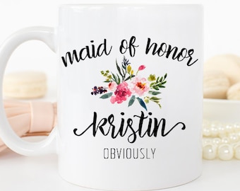 Funny Maid of Honor Proposal, Funny Maid of Honor Mug, Funny Maid of Honor, Funny Mug for Maid of Honor, Maid of Honor Obviously