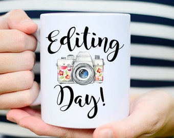 Editing Day, Photographer Gift, Photographer Mug, Editing Day Mug, Photography Gift, Photography Mug, Photography gifts, Camera Mug, Camera