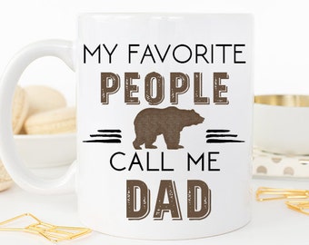 Dad Mug, My Favorite People Call Me Dad, Dad Gift, Gift for Dad, Dad Coffee Mug, Father's Day Mug, Father's Day Gift, Papa Mug, Grandpa Mug