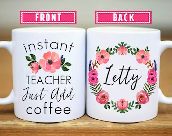 Teacher Mug, Teacher Gifts, Gifts for Teachers, Gift Idea for teacher, teacher appreciation, coffee mug, instant teacher just add coffee mug