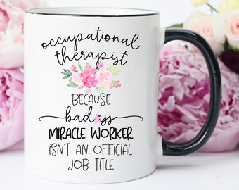 Occupational Therapy Gift, Gift for Occupational Therapist, OT Gift, OT appreciation month, ot appreciation gift, miracle worker gift, mug