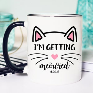 Im Getting Meowied Mug, Im Getting Meowied, Cat Getting Married Mug, Cat Marriage Mug, Just Meowied Mug, Just Married Cat Mug, Cat Pun Mug