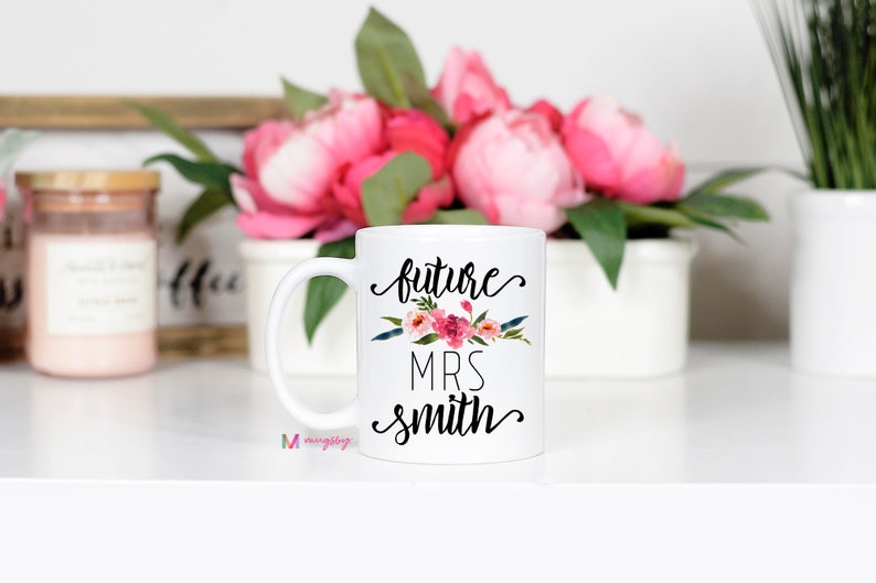 Soon to be Mrs Mug, Future Mrs Mug, Future Mrs Cup, Personalized Future Mrs Mug, Engaged Mug, Engaged Cup, Engaged Gift, Custom Future Mrs 11 oz all white