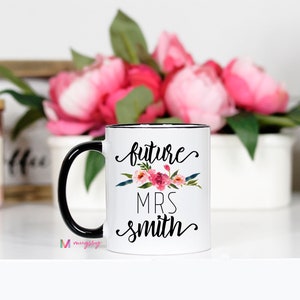 Soon to be Mrs Mug, Future Mrs Mug, Future Mrs Cup, Personalized Future Mrs Mug, Engaged Mug, Engaged Cup, Engaged Gift, Custom Future Mrs 11 oz blackrimhandle
