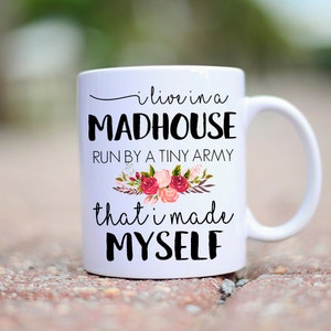 Funny Busy Mom Mug, I live in a Madhouse Mug, Busy Mom Mug, Coffee Mug for Busy Mom, Madhouse Mug, Funny Mom Mug, Funny Mug for Mom, Funny image 3