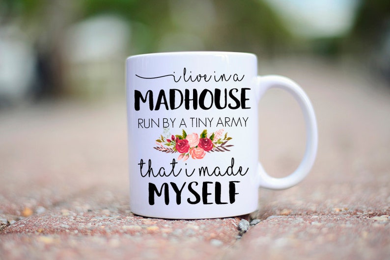 Funny Busy Mom Mug, I live in a Madhouse Mug, Busy Mom Mug, Coffee Mug for Busy Mom, Madhouse Mug, Funny Mom Mug, Funny Mug for Mom, Funny image 3